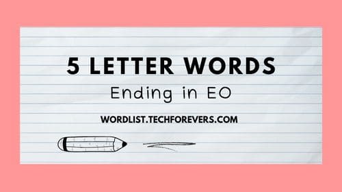 20 Best 5 Letter Words Ending in EO