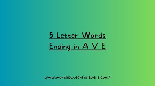 5 Letter Words Ending in A V E