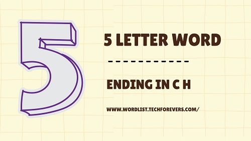5 Letter Words Ending in c h